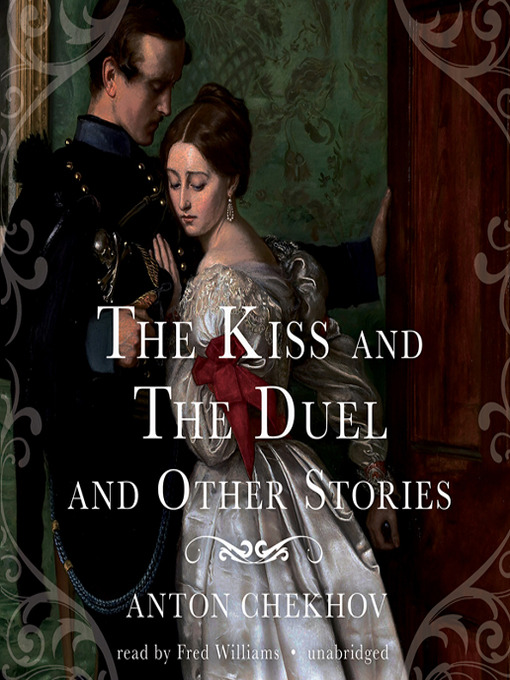 Title details for The Kiss and the Duel and Other Stories by Anton Chekhov - Available